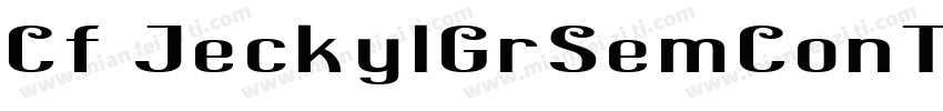 Cf JeckylGrSemConThin Bold字体转换